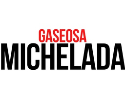 GASEOSA*MICHELADA